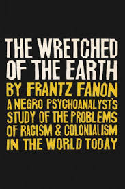 The Wretched of the Earth by Frantz Fanon, Paperback | Barnes & Noble®