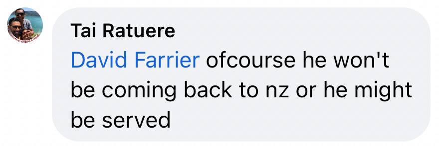 of course he isn't coming back to new zealand or he might be served