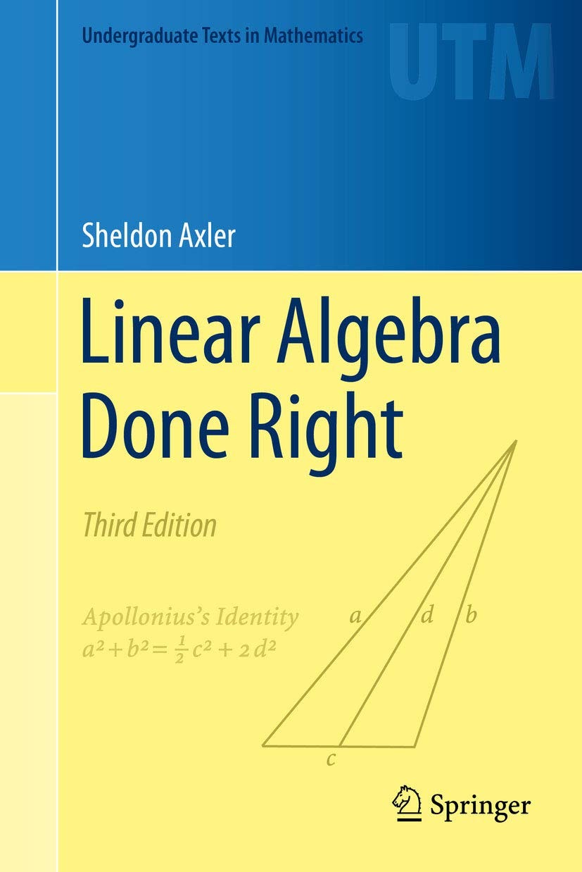 Linear Algebra Done Right (Undergraduate Texts in Mathematics) 3, Axler,  Sheldon - Amazon.com