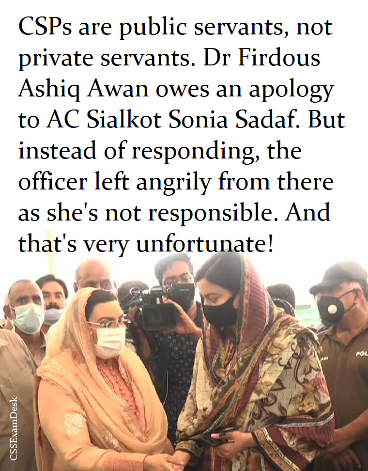 May be an image of 1 person, standing and text that says "CSPs are public servants, not private servants. Dr Firdous Ashiq Awan owes an apology to AC Sialkot Sonia Sadaf. But instead of responding the officer left angrily from there as she's not responsible. And that's very unfortunate! POL ma"