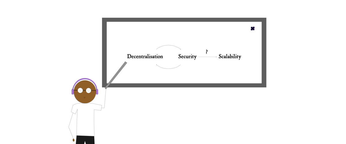 the blockchain trilemma: decentralisation, security and scalability