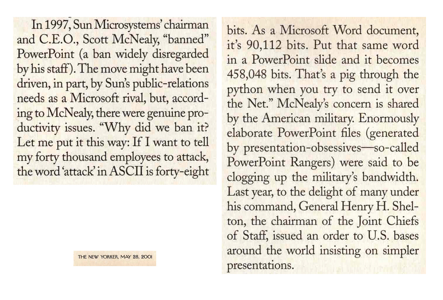 Scan of actual article featuring this quote "Why did we ban it? Let me put it this way: If I want to tell my forty thousand employees to attack, the word “attack” in ASCII is forty-eight bits. As a Microsoft Word document, it’s 90,112 bits. Put that same word in a PowerPoint slide and it becomes 458,048 bits. That’s a pig through the python when you try to send it over the Net."