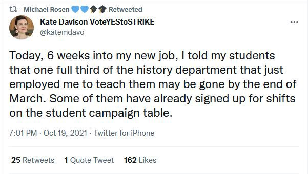 Tweet@katemdavo Today, 6 weeks into my new job, I told my students that one full third of the history department that just employed me to teach them may be gone by the end of March. Some of them have already signed up for shifts on the student campaign table.
