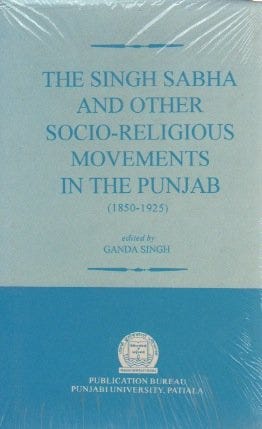 The Singh Sabha and Other Socio-Relegious Movements in the Punjab -  1850-1925: Dr. Ganda Singh, Prof. Teja Singh, Dr. Bhagat Singh and more,  Ganda Singh: 9788173803482: Amazon.com: Books