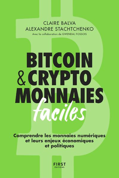 Bitcoin & cryptomonnaies faciles - Comprendre les monnaies numériques et leurs enjeux économiques et - 1