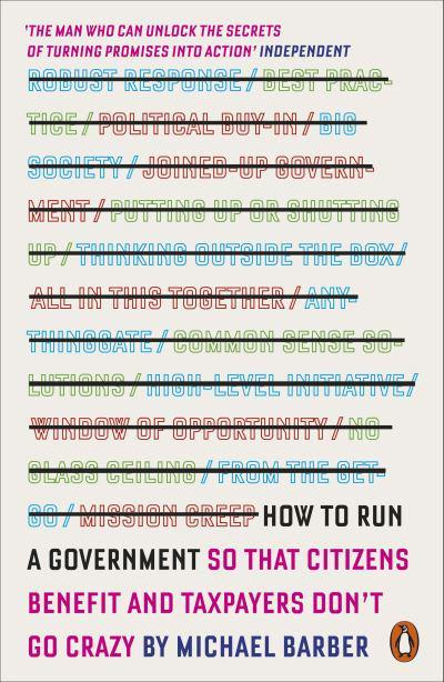 How to Run a Government So That Citizens Benefit and Taxpayers Don't Go Crazy