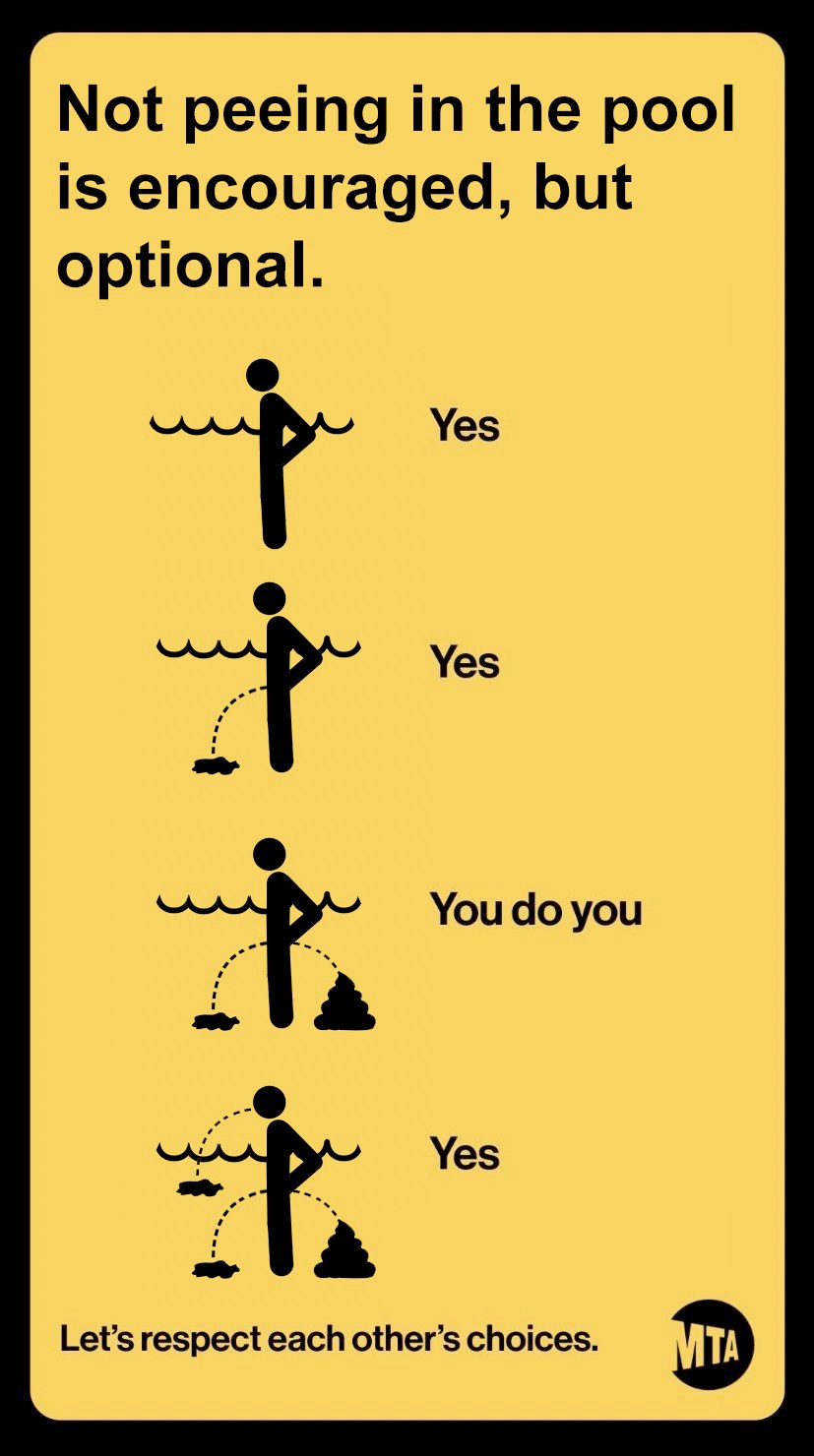 @rafaelshimunov tweeted this one, it’s a series of stick people depicted peeing and pooping into the pool, and the caption reads Not peeing in the pool is encouraged but optional let’s respect each other’s choices