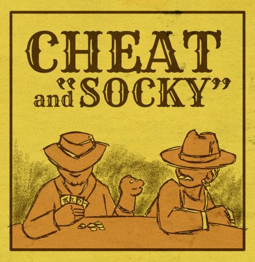 Cheat and Socky