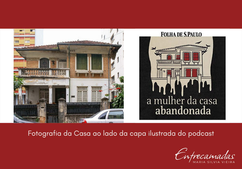 Fundo vermelho com faixa branca e duas imagens: a da esquerda é a fotografia da casa localizada em Higienópolis. A da direita é a ilustração da Folha de S. Paulo que representa a casa na capa do podcast.