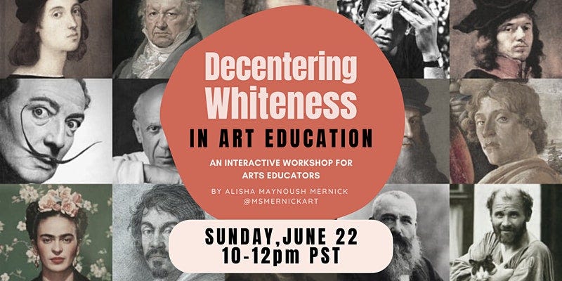 Workshop flyer for Decentering Whiteness in Art Education, Interactive Workshop fr Arts Educators on June 22, 10-12pst. Hosted by Amplify RJ. 
