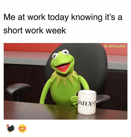 Search Short Work Week Memes on me.me