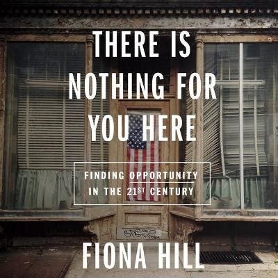 There Is Nothing for You Here : Fiona Hill : 9780358578901