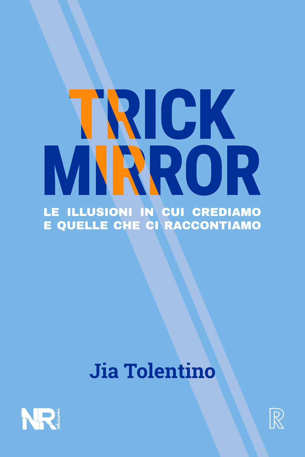 Amazon.it: Trick Mirror: Le illusioni in cui crediamo e quelle che ci  raccontiamo - Tolentino, Jia, Siri, Simona - Libri