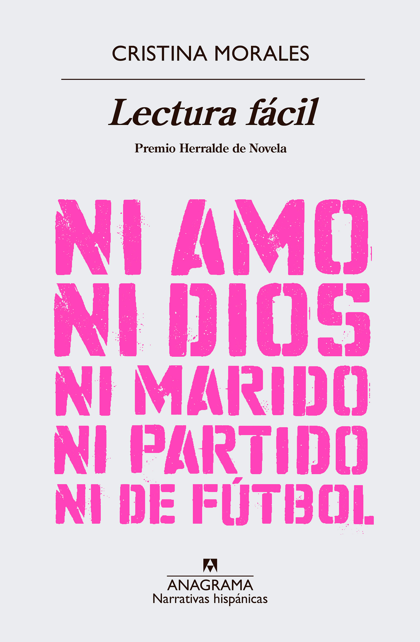 La copertina di Lectura Fácil in spagnol, edito da Anagrama: su sfondo grigio, dopo il titolo e il nome dell'autrice, compaiono in un font molto grande e color fucsia queste parole: ni amo, ni dios, ni marido, ni partido, ni de fútbol