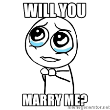 Meme stating will you marry me