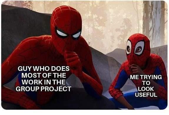 Group project dynamics | Learning to be Spider-Man | Know Your Meme