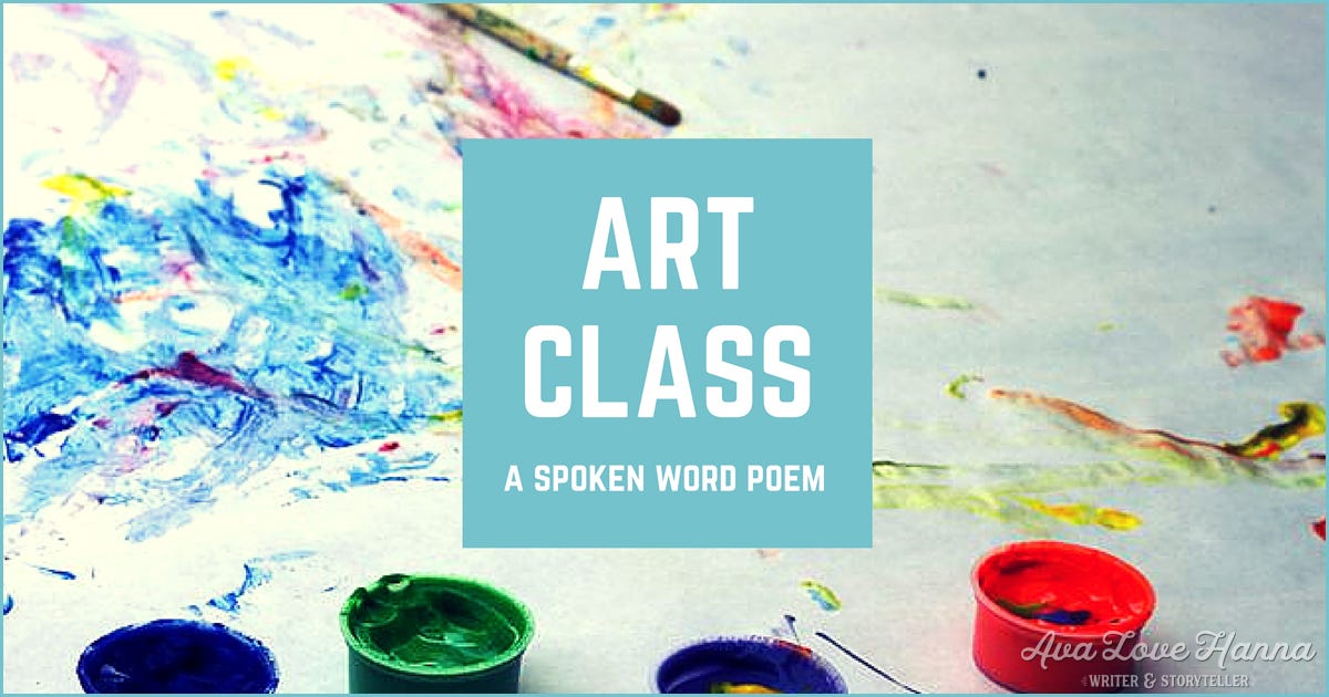 Spoken Word: Art Class by Ava Love Hanna