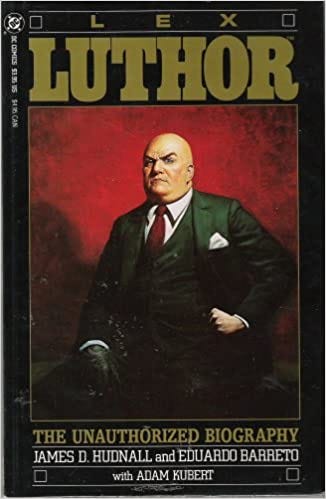 Lex Luthor: The Unauthorized Biography: James D Hudnall, Eduardo Barreto:  Amazon.com: Books