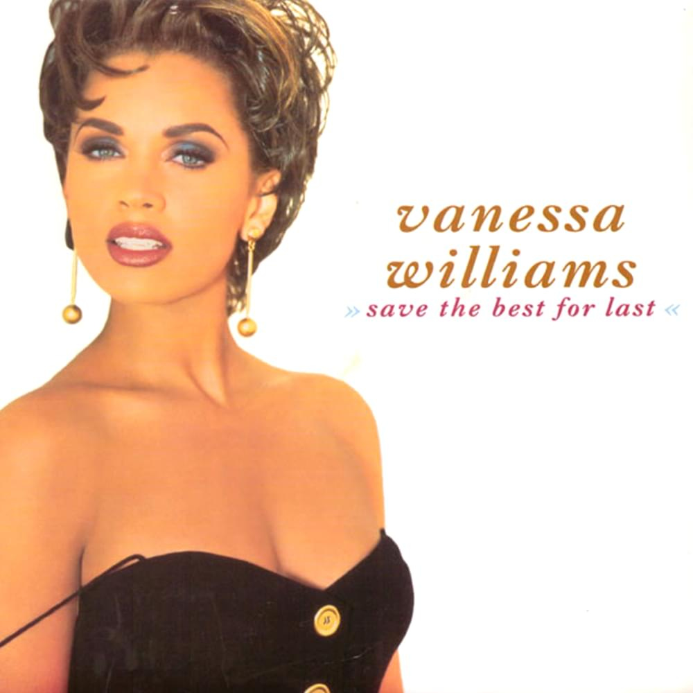 Vanessa Williams - Save the Best for Last Lyrics | Genius Lyrics