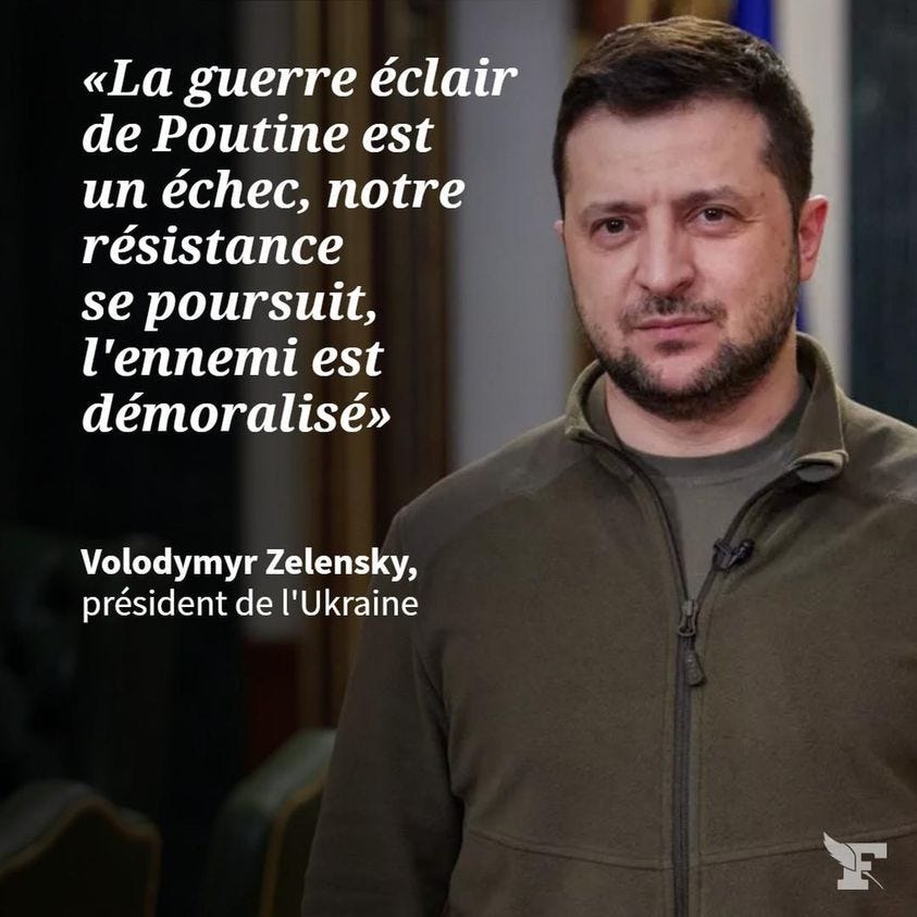 Peut être une image de 1 personne et texte qui dit ’«La guerre éclair de Poutine est un échec, notre résistance se poursuit, l'ennemi est démoralisé» Volodymyr Zelensky, président de Ukrain’