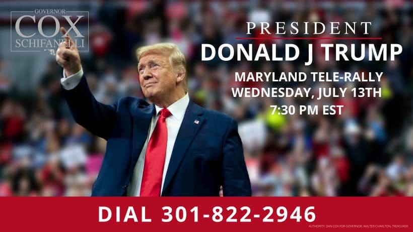 May be an image of 1 person and text that says 'COX GOVERNOR SCHIFANELLI PRESIDENT DONALD TRUMP MARYLAND TELE-RALLY WEDNESDAY, JULY 13TH 7:30 PM EST DIAL 301-822-2946'