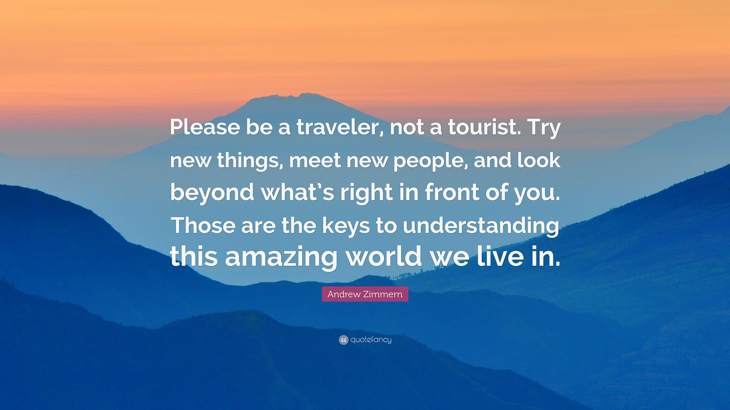 Andrew Zimmern Quote: “Please be a traveler, not a tourist. Try new things,  meet new people, and look beyond what&#39;s right in front of you. Thos...”