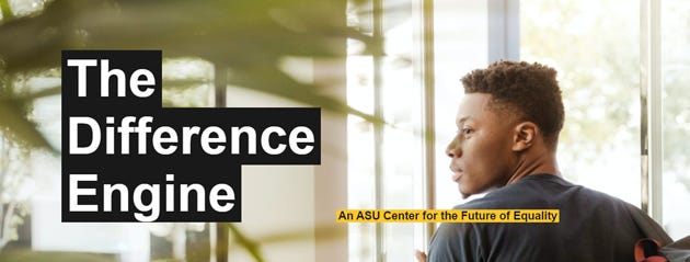 The Difference Engine: An ASU Center for the Future of Equality