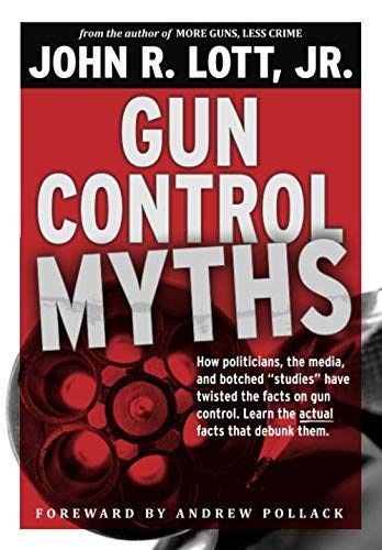 Gun Control Myths: How politicians, the media, and botched "studies" have twisted the facts on gun control