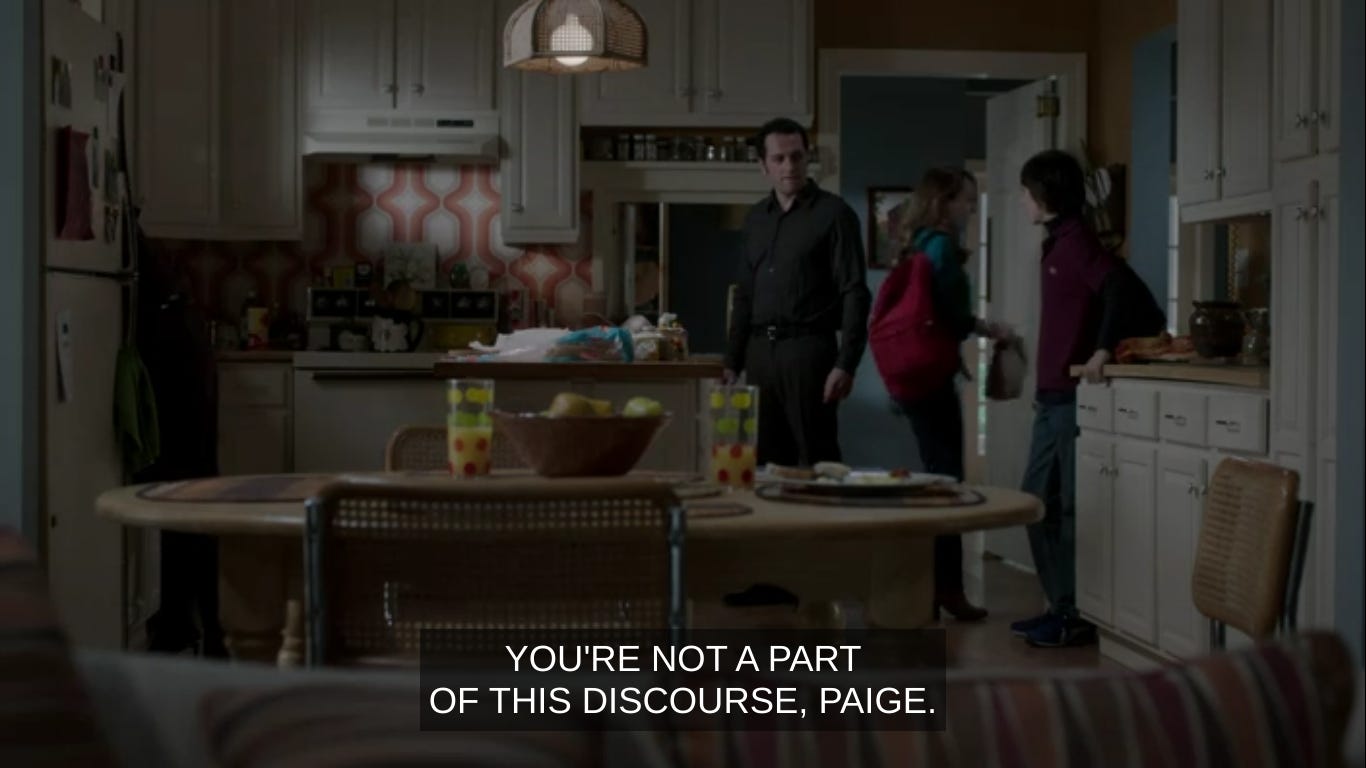 Henry saying "You're not a part of this discourse, Paige" in the Jennings kitchen