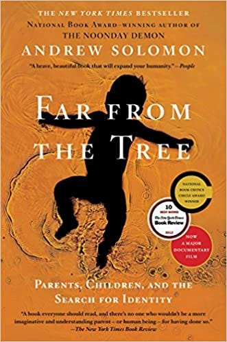 Far From the Tree: Parents, Children and the Search for Identity ...