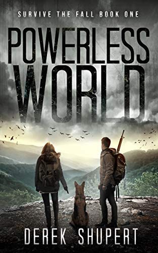 Powerless World: A Post-Apocalyptic Survival Thriller (Survive the Fall Book 1) by [Derek Shupert]