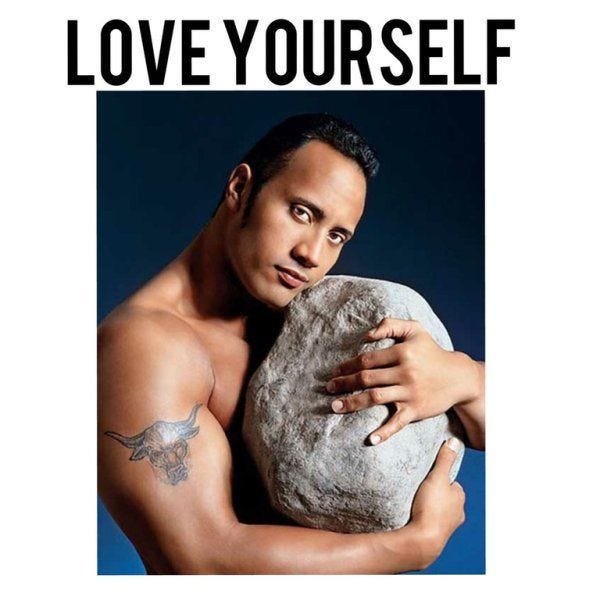 Love Yourself - Dwayne The Rock Johnson