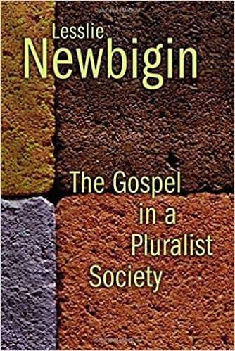 The Gospel in a Pluralist Society: Lesslie Newbigin: 9780802804266:  Amazon.com: Books