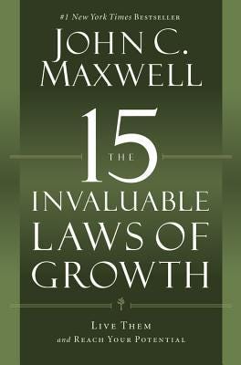 Cover of The 15 Invaluable Laws of Growth: Live Them and Reach Your Potential