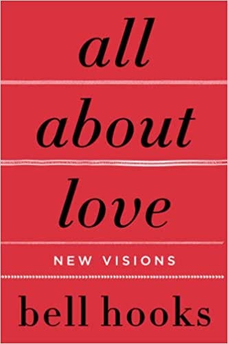 All About Love: New Visions: bell hooks: 9780060959470: Amazon.com: Books