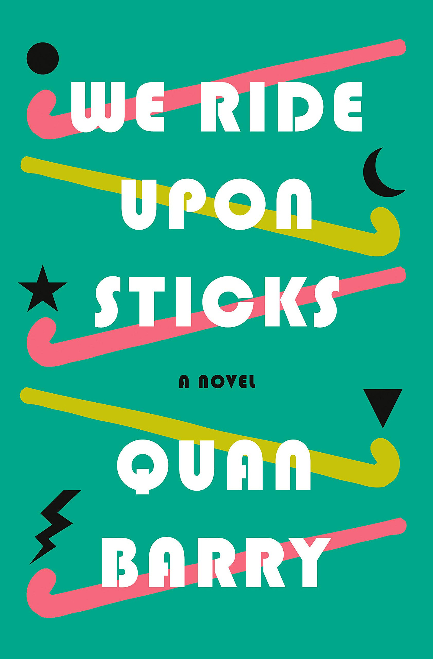 We Ride Upon Sticks: A Novel: Barry, Quan: 9781524748098: Amazon.com: Books
