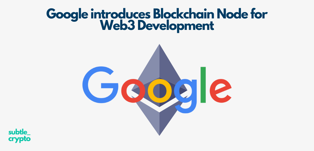 Google introduces Blockchain Node for Web3 Development