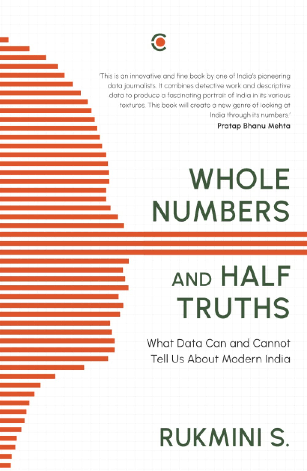 Whole Numbers and Half Truths: What Data Can and Cannot Tell Us About  Modern India : S, Rukmini: Amazon.in: Books