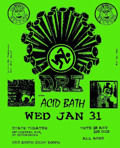 r/AcidBath - Acid bath flyer from when they opened for D.R.I.; Live at State Theatre. St. Petersburg, FL. January 31st, 1996.