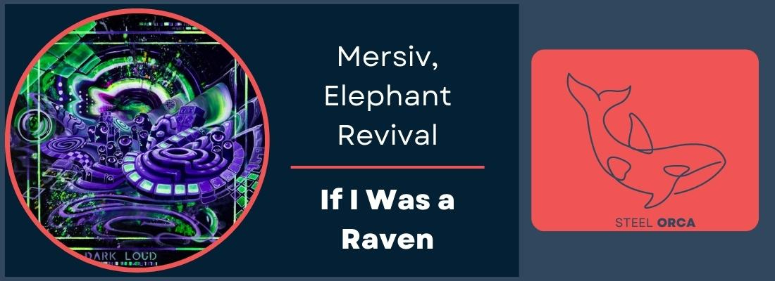 Mersive, Elephant Revival - If I Was a Raven