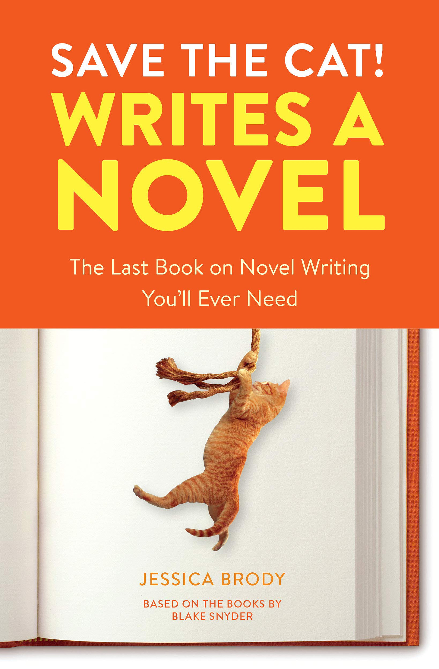 Amazon - Save the Cat! Writes a Novel: The Last Book On Novel Writing  You'll Ever Need: Brody, Jessica: 9780399579745: Books