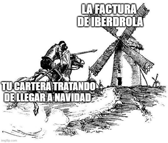 Imagen de El Quijote (que sería tu cartera tratando de llegar a Navidad) atacando a un molino (que sería la factura de Iberdrola)