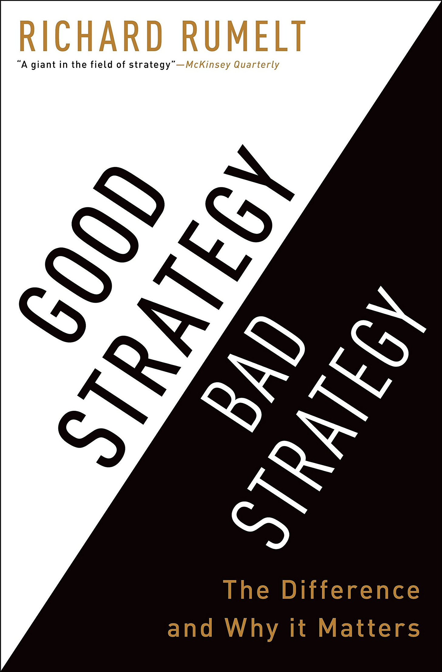 Good Strategy Bad Strategy: The Difference and Why It Matters: Rumelt,  Richard: 9780307886231: Books - Amazon