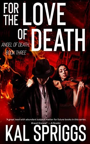 For the Love of Death: An Angel of Death Novel by [Kal Spriggs]