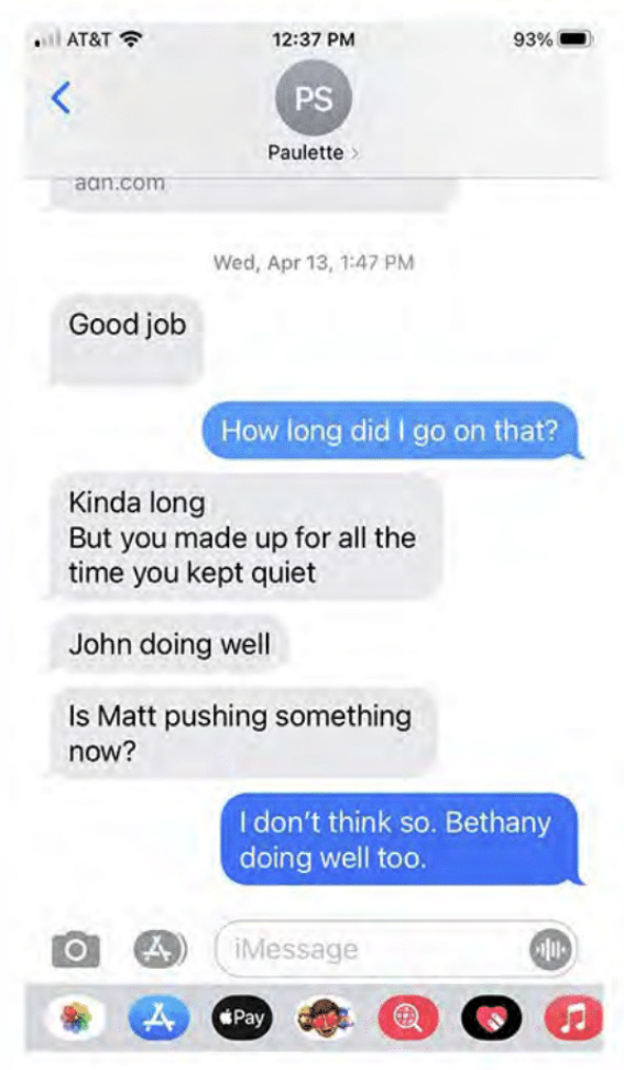 Paulette: Good job; Budd: How long did I go on that?; Paulette: Kinda long but you made up for all the time you kept quiet/John doing well/Is Matt pushing something now?; Budd: I don't think so. Bethany doing well too.