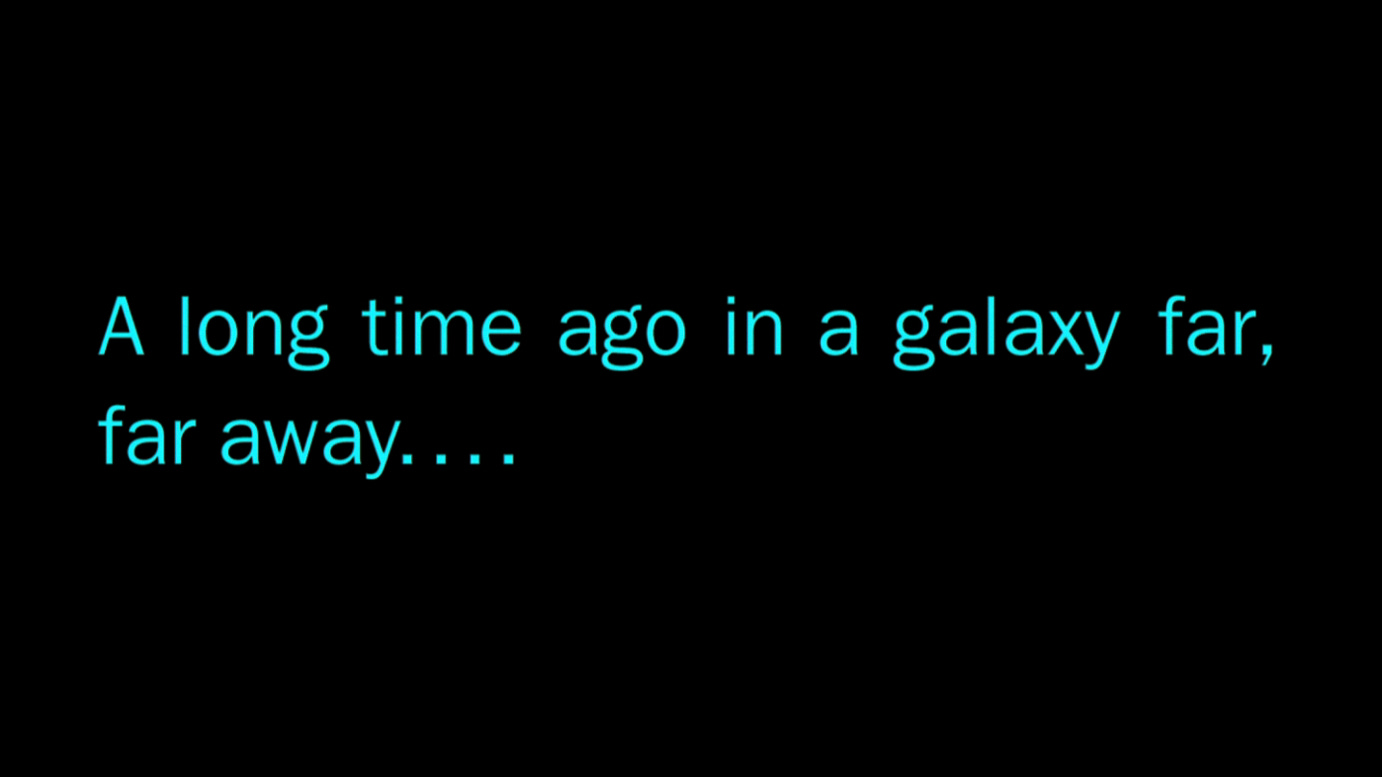 Blue text that reads, "A long time ago in a galaxy far, far away..."