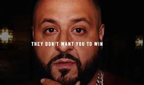 Image result for dj khaled they dont want us to win