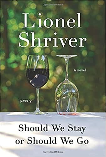 Should We Stay or Should We Go: A Novel: Shriver, Lionel: 9780063094246:  Amazon.com: Books