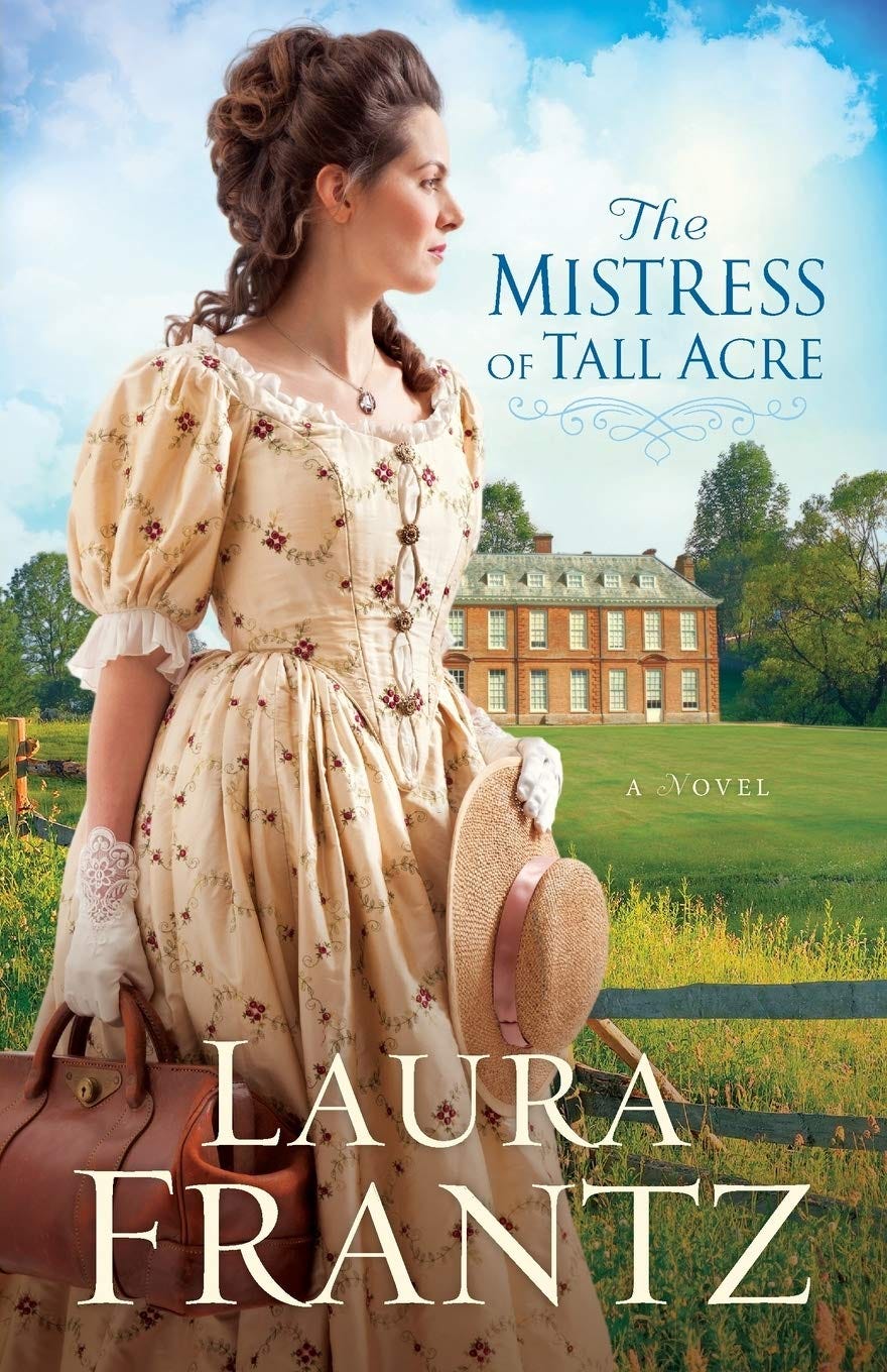 The Mistress of Tall Acre: A Novel: Frantz, Laura: 9780800720445:  Amazon.com: Books