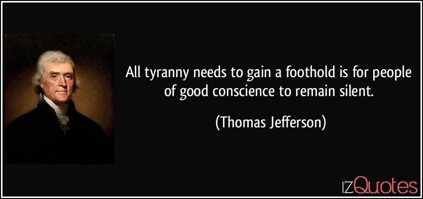 All tyranny needs to gain a foothold is for people of good ...